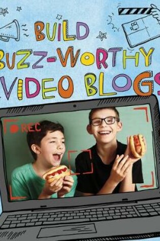Cover of Build Buzz-Worthy Video Blogs