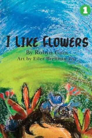 Cover of I Like Flowers