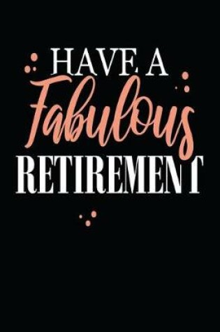 Cover of Have a Fabulous Retirement