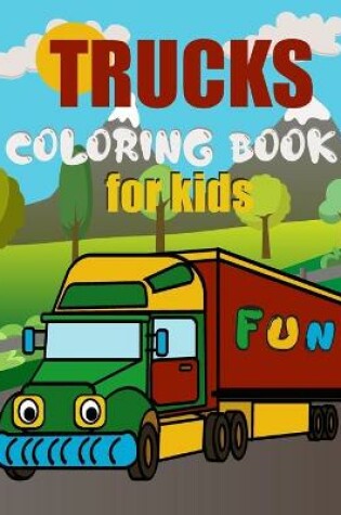 Cover of Truck Coloring Book For Kids