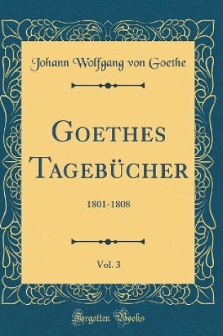 Cover of Goethes Tagebücher, Vol. 3