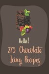 Book cover for Hello! 275 Chocolate Icing Recipes