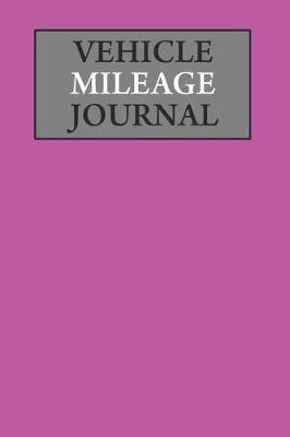 Book cover for Vehicle Mileage Journal