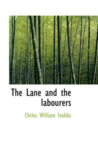 Cover of The Lane and the Labourers