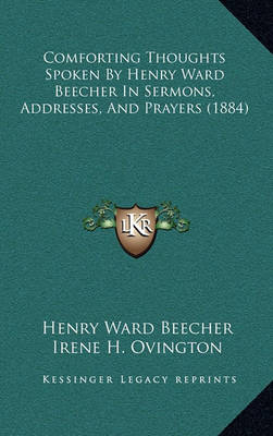 Book cover for Comforting Thoughts Spoken by Henry Ward Beecher in Sermons, Addresses, and Prayers (1884)