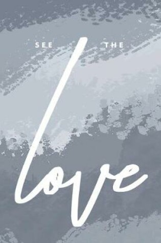 Cover of See the Love
