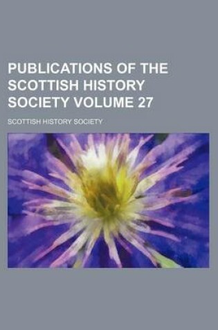 Cover of Publications of the Scottish History Society Volume 27