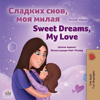 Book cover for Sweet Dreams, My Love (Russian English Bilingual Book for Kids)