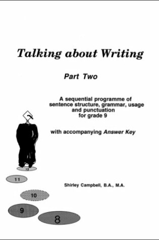 Cover of Talking about Writing, Part 2: A Sequential Programme of Sentence Structure, Grammar, Punctuation and Usage for Grade 9 with Accompanying Answer Key