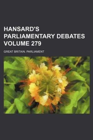 Cover of Hansard's Parliamentary Debates Volume 279