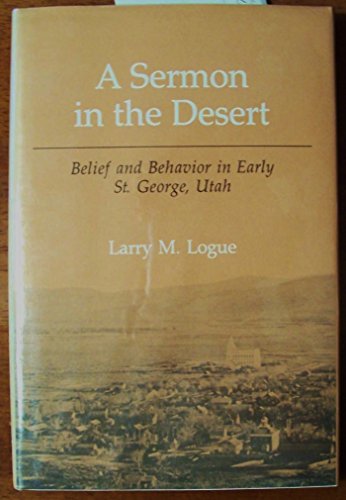 Book cover for A Sermon in the Desert : Belief and Behavior in Early St. George, Utah