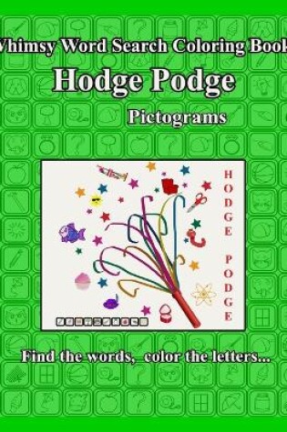 Cover of Whimsy Word Search Coloring Books, Hodge Podge, Pictograms