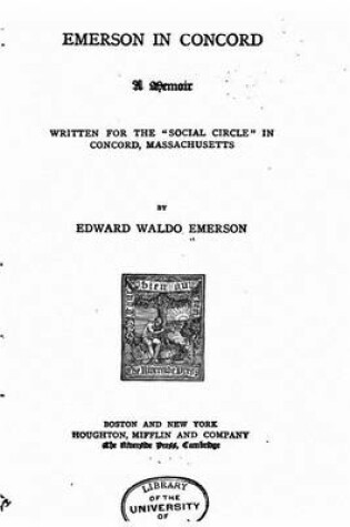 Cover of Emerson in Concord, A Memoir Written for the Social Circle in Concord, Massachussets