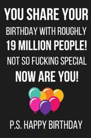 Cover of You Share Your Birthday with Roughly 19 Million People!