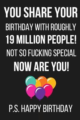 Book cover for You Share Your Birthday with Roughly 19 Million People!