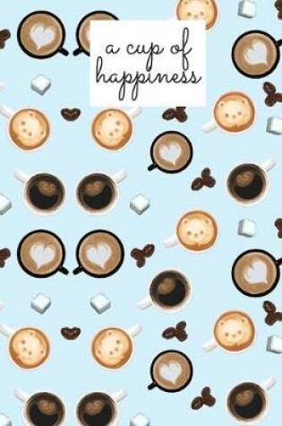 Cover of A cup of happiness