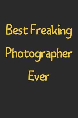 Book cover for Best Freaking Photographer Ever