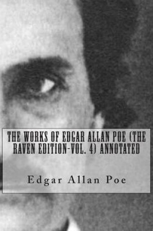 Cover of The Works of Edgar Allan Poe (the Raven Edition-Vol. 4) Annotated