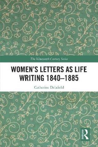 Cover of Women’s Letters as Life Writing 1840–1885