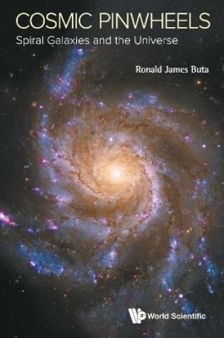 Cover of Cosmic Pinwheels: Spiral Galaxies And The Universe