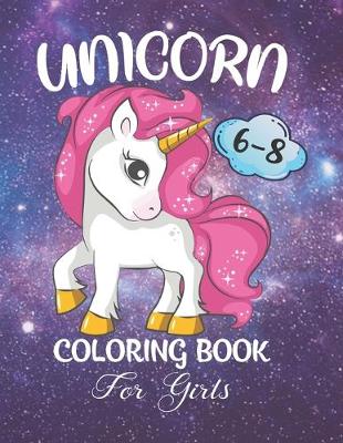 Book cover for Unicorn Coloring Book For Girls 6-8