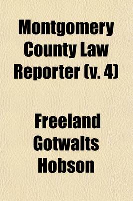 Book cover for Montgomery County Law Reporter (Volume 4)