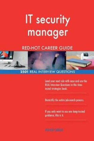 Cover of IT security manager RED-HOT Career Guide; 2501 REAL Interview Questions