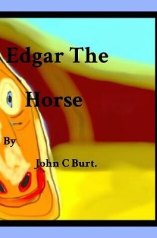 Cover of Edgar The Horse .