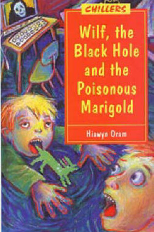 Cover of Wilf, the Black Hole and the Poisonous Marigold