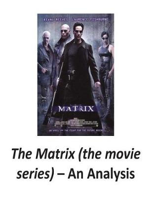 Book cover for The Matrix (the Movie Series)