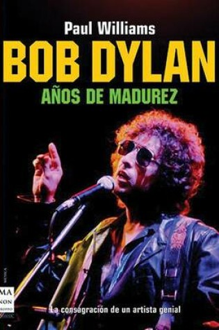 Cover of Bob Dylan: Anos de Madurez