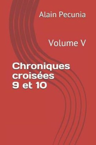Cover of Chroniques Crois es 9 Et 10