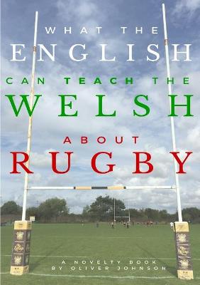 Book cover for What the English Can Teach the Welsh About Rugby