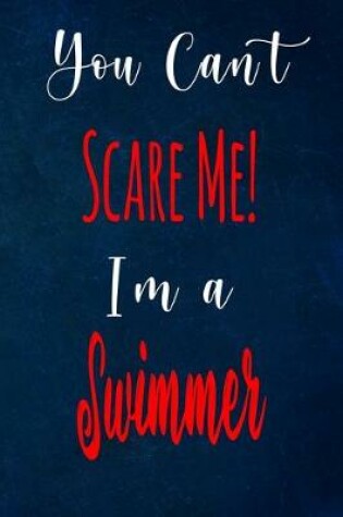 Cover of You Can't Scare Me! I'm A Swimmer