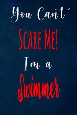 Book cover for You Can't Scare Me! I'm A Swimmer