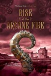 Book cover for Rise of the Arcane Fire