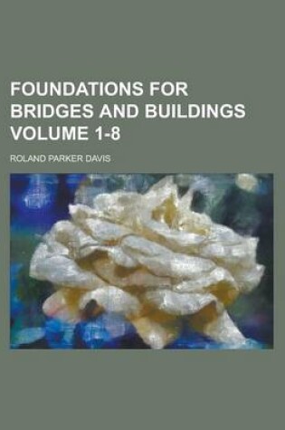 Cover of Foundations for Bridges and Buildings