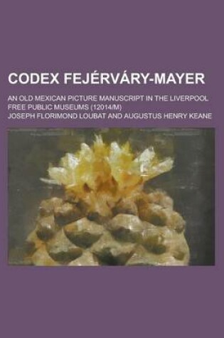 Cover of Codex Fejervary-Mayer; An Old Mexican Picture Manuscript in the Liverpool Free Public Museums (12014m)