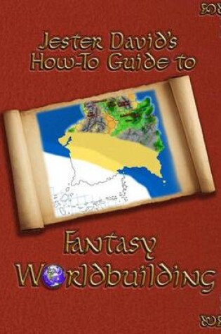 Cover of Jester David's How-To Guide to Fantasy Worldbuilding