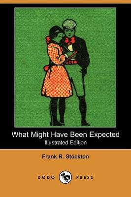 Book cover for What Might Have Been Expected(Dodo Press)