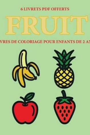 Cover of Livres de coloriage pour enfants de 2 ans (Fruit)