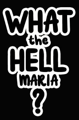 Book cover for What the Hell Maria?