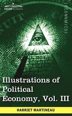 Book cover for Illustrations of Political Economy, Vol. III (in 9 Volumes)