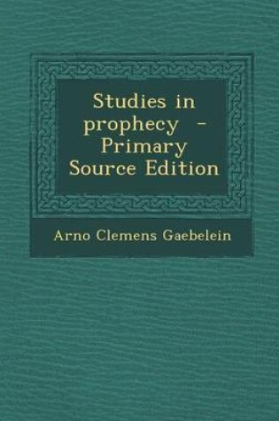 Cover of Studies in Prophecy - Primary Source Edition