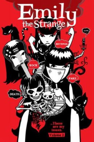 Cover of Emily The Strange Volume 2: Rock, Death, Fake, Revenge, And Alone