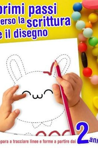 Cover of Primi passi verso la scrittura e il disegno - Impara a tracciare linee e forme - a partire dai 2 anni