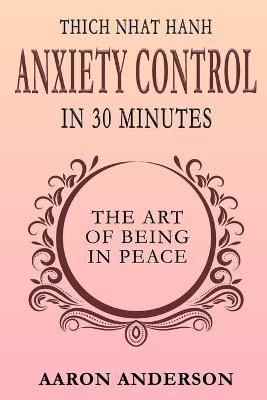 Book cover for Thich Nhat Hahn Anxiety Control in 30 Minutes