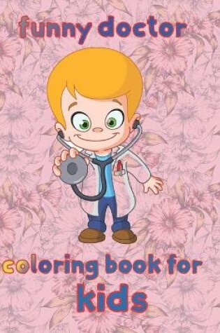 Cover of impressive doctor coloring book for kids