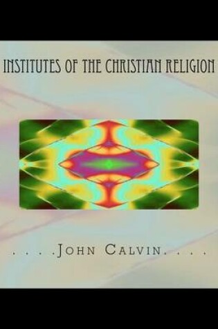 Cover of Institutes of the Christian Religion