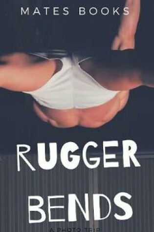 Cover of Rugger Bends